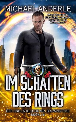 [Unglaubliche Mr. Brownstone 16] • Im Schatten des Rings